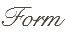 Form
